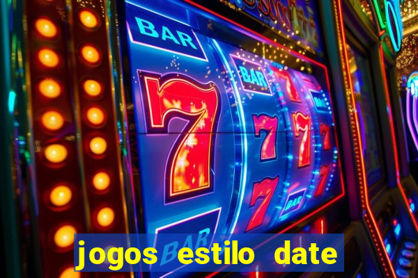 jogos estilo date ariane para android